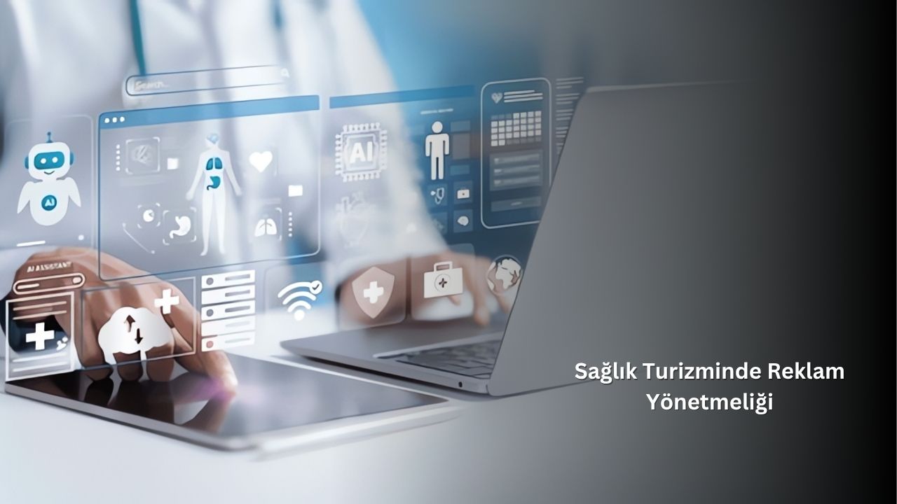 Sağlık Turizminde Reklam Yönetmeliği Sağlık Turizminde Reklam Yönetmeliği