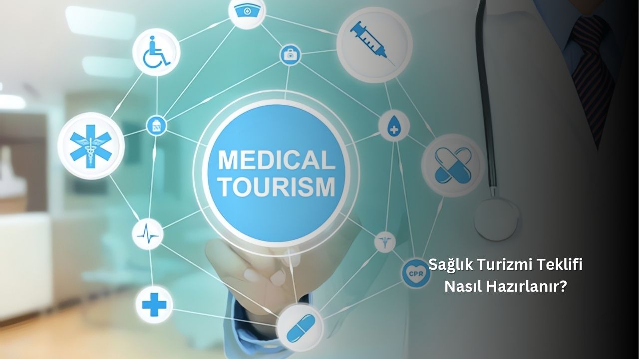 Sağlık Turizminde Teklif Nasıl Hazırlanır?