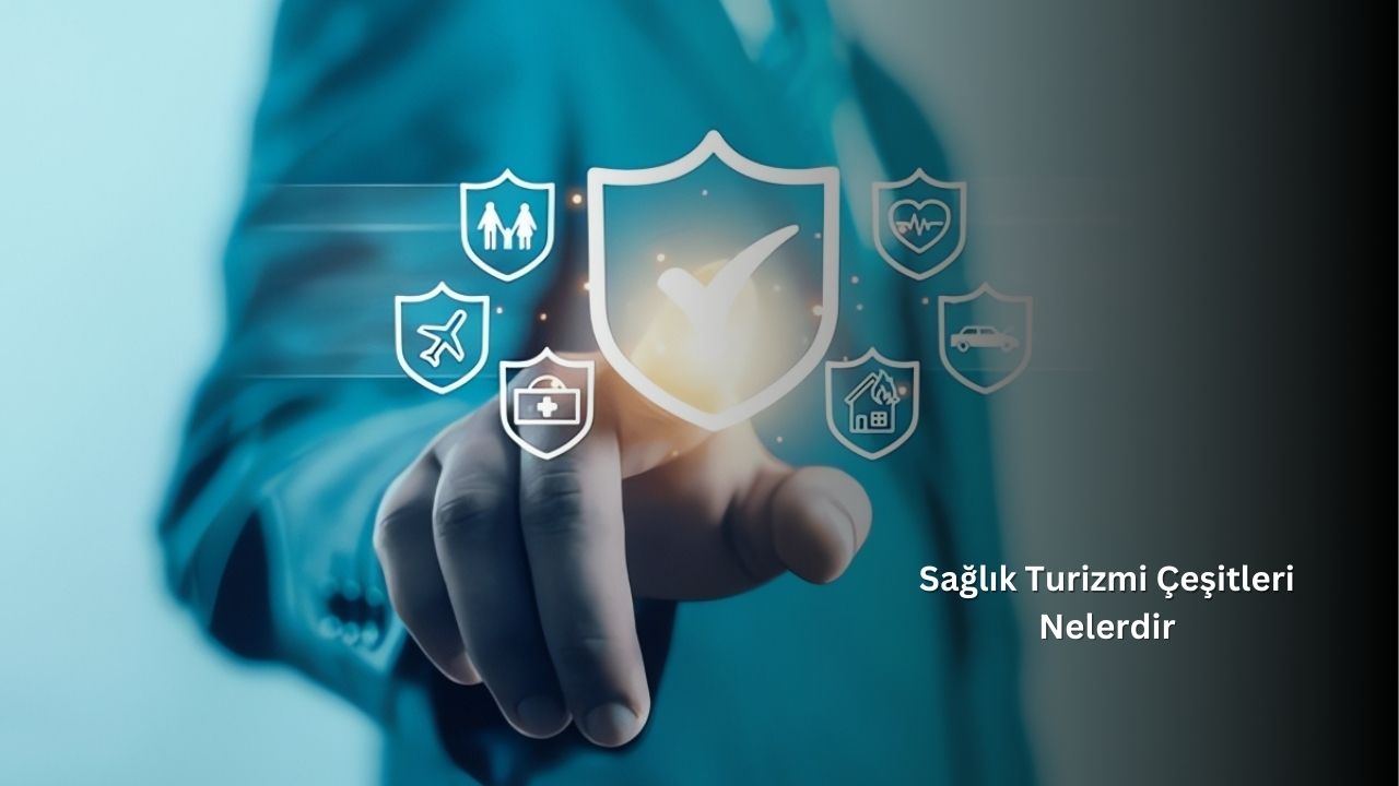 Sağlık Turizm Çeşitleri Nelerdir? Sağlık Turizm Çeşitleri Nelerdir?