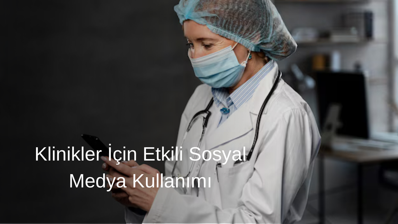 klinikler için etkili sosyal medya kullanımı