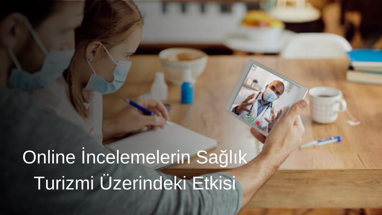 Online İncelemelerin Sağlık Turizmi Üzerindeki Etkisi