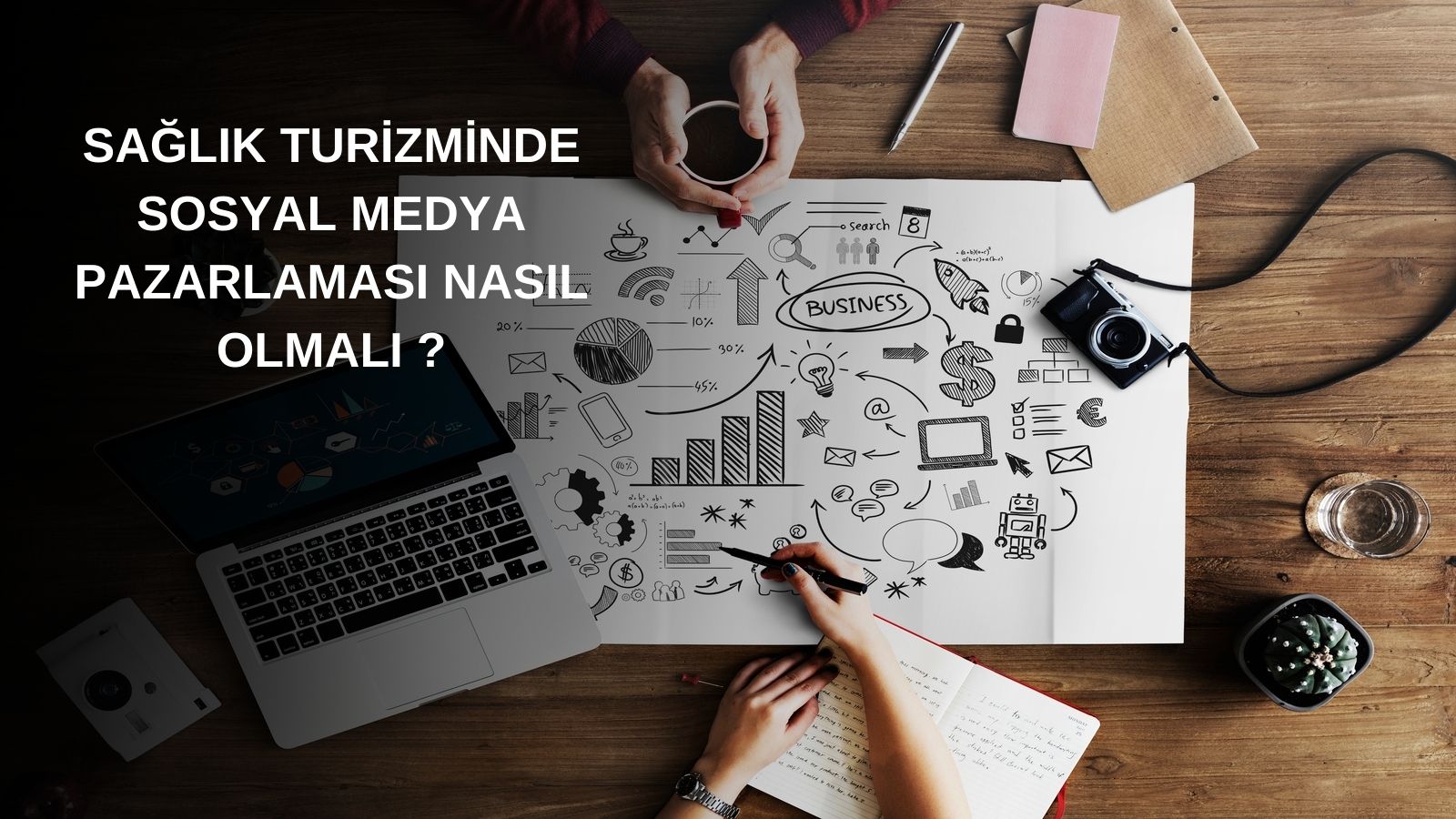 Sağlık Turizminde Sosyal Medya Pazarlaması Nasıl Olmalı ?