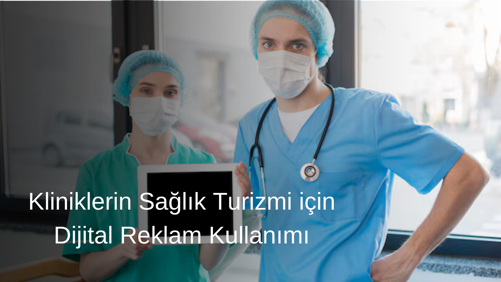 Kliniklerin Sağlık Turizmi için Dijital Reklam Kullanımı