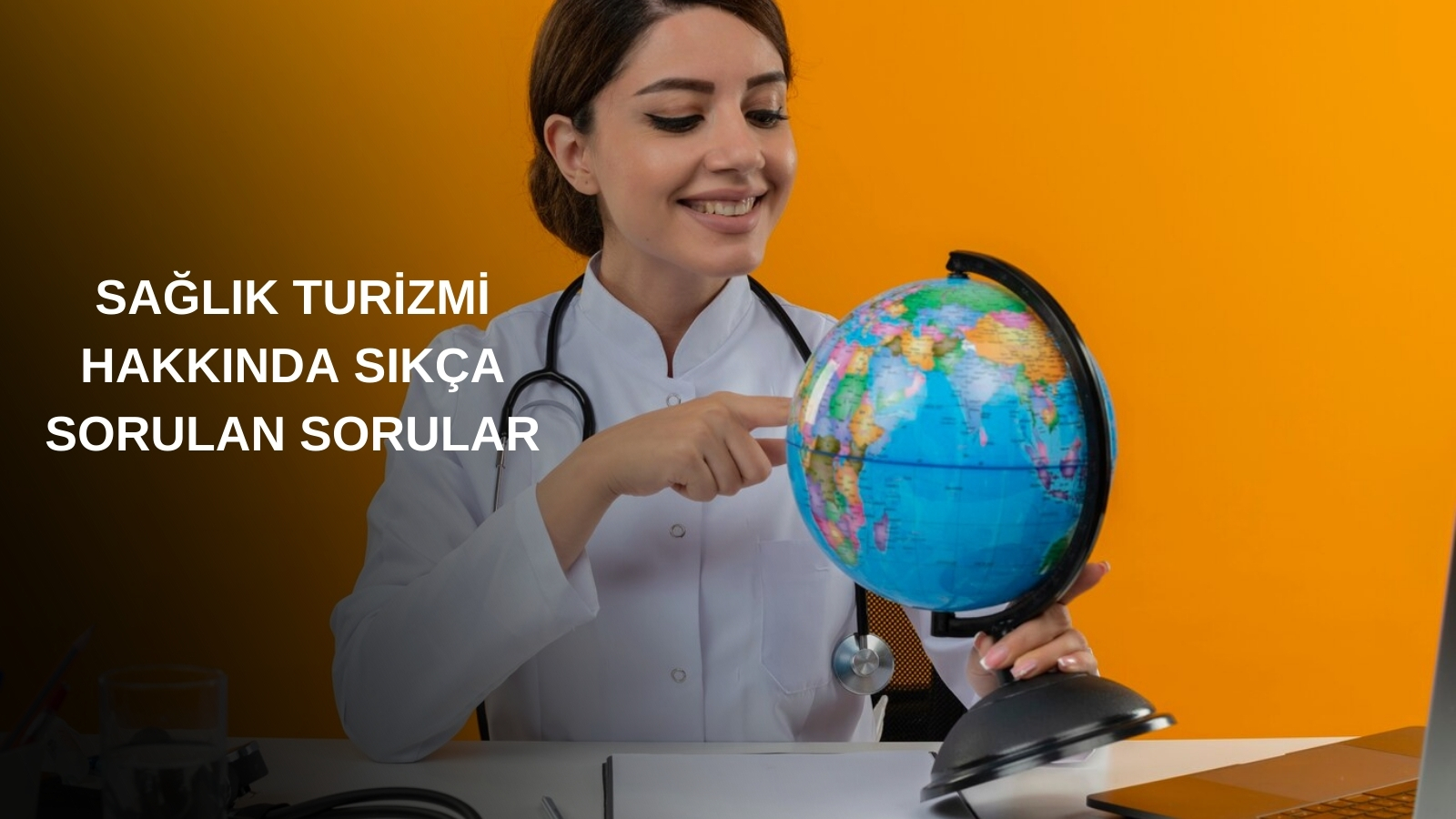 Sağlık Turizmi Hakkında Sıkça Sorulan Sorular